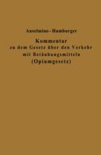 cover of the book Kommentar zu dem Gesetz über den Verkehr mit Betäubungsmitteln (Opiumgesetz) und seinen Ausführungsbestimmungen