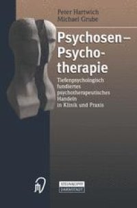 cover of the book Psychosen — Psychotherapie: Tiefenpsychologisch fundiertes psychotherapeutisches Handeln in Klinik und Praxis