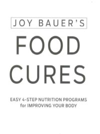 cover of the book Joy Bauer's food cures: eat right to get healthier, look younger, and add years to your life