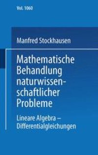 cover of the book Mathematische Behandlung naturwissenschaftlicher Probleme Teil 3: Lineare Algebra — Differentialgleichungen Eine Einführung für Chemiker und andere Naturwissenschaftler