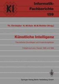 cover of the book Künstliche Intelligenz: Theoretische Grundlagen und Anwendungsfelder Frühjahrsschulen, Dassel, 8.–16. März 1985 und 8.–16.März 1986