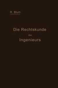 cover of the book Die Rechtskunde des Ingenieurs: Ein Handbuch für Technik, Industrie und Handel