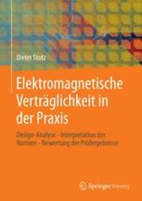 cover of the book Elektromagnetische Verträglichkeit in der Praxis: Design-Analyse - Interpretation der Normen - Bewertung der Prüfergebnisse