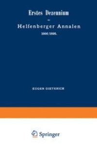 cover of the book Erstes Dezennium der Helfenberger Annalen 1886/1895 / Helfenberger Annalen 1896: Eine Zusammenstellung der Werte, Methoden und Studien / Erster Band des zweiten Dezenniums