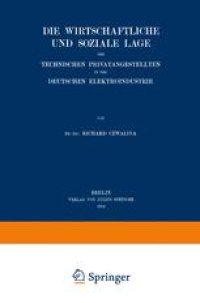 cover of the book Die wirtschaftliche und soziale Lage der Technischen Privatangestellten in der Deutschen Elektroindustrie