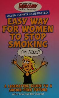 cover of the book Allen Carr's Illustrated Easy Way for Women to Stop Smoking: A Liberating Guide to a Smoke-Free Future