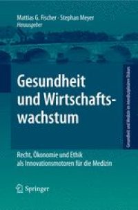 cover of the book Gesundheit und Wirtschaftswachstum: Recht, Ökonomie und Ethik als Innovationsmotoren für die Medizin