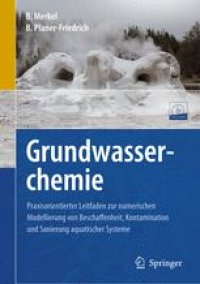 cover of the book Grundwasserchemie: Praxisorientierter Leitfaden zur numerischen Modellierung von Beschaffenheit, Kontamination und Sanierung aquatischer Systeme