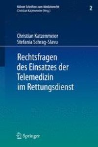 cover of the book Rechtsfragen des Einsatzes der Telemedizin im Rettungsdienst: Eine Untersuchung am Beispiel des Forschungsprojektes Med-on-@ix