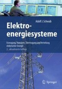 cover of the book Elektroenergiesysteme: Erzeugung, Transport, Übertragung und Verteilung elektrischer Energie