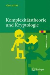 cover of the book Komplexitätstheorie und Kryptologie: Eine Einführung in Kryptokomplexität