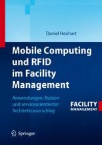 cover of the book Mobile Computing und RFID im Facility Management: Anwendungen, Nutzen und serviceorientierter Architekturvorschlag