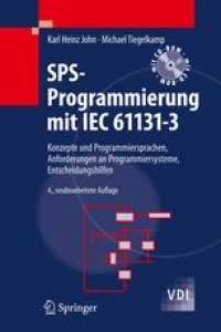 cover of the book SPS-Programmierung mit IEC 61131-3: Konzepte und Programmiersprachen, Anforderungen an Programmiersysteme, Entscheidungshilfen