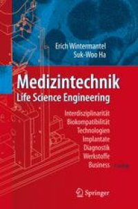 cover of the book Medizintechnik Life Science Engineering: Interdisziplinarität · Biokompatibilität · Technologien · Implantate · Diagnostik · Werkstoffe · Business