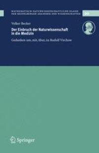 cover of the book Der Einbruch der Naturwissenschaft in die Medizin: Gedanken um, mit, über, zu Rudolf Virchow