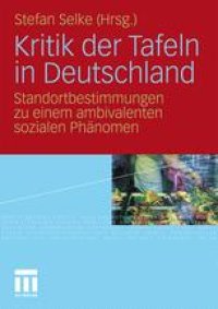 cover of the book Kritik der Tafeln in Deutschland: Standortbestimmungen zu einem ambivalenten sozialen Phänomen