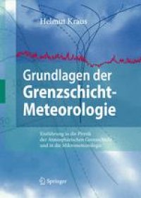 cover of the book Grundlagen der Grenzschicht-Meteorologie: Einführung in die Physik der Atmosphärischen Grenzschicht und in die Mikrometeorologie