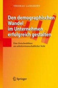 cover of the book Den demographischen Wandel im Unternehmen erfolgreich gestalten: Eine Zwischenbilanz aus arbeitswissenschaftlicher Sicht