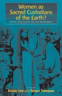 cover of the book Sacred Custodians of the Earth?: Women, Spirituality and the Environment