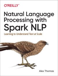 cover of the book Natural Language Processing with Spark NLP: Learning to Understand Text at Scale