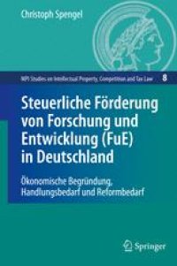 cover of the book Steuerliche Förderung von Forschung und Entwicklung (FuE) in Deutschland: Ökonomische Begründung, Handlungsbedarf und Reformbedarf