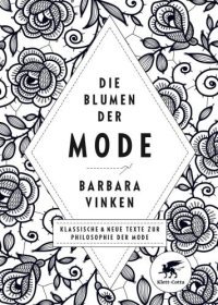 cover of the book Die Blumen der Mode - Klassische und neue Texte zur Philosophie der Mode