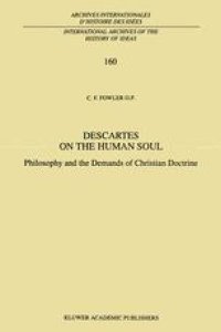 cover of the book Descartes on the Human Soul: Philosophy and the Demands of Christian Doctrine