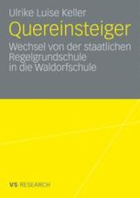 cover of the book Quereinsteiger: Wechsel von der staatlichen Regelgrundschule in die Waldorfschule