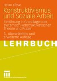 cover of the book Konstruktivismus und Soziale Arbeit: Einführung in Grundlagen der systemisch-konstruktivistischen Theorie und Praxis