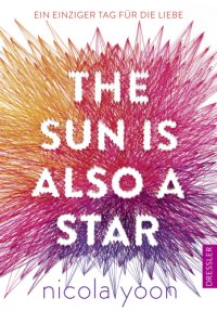 cover of the book The Sun Is Also a Star - Ein einziger Tag fuer die Liebe