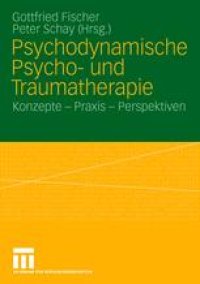 cover of the book Psychodynamische Psycho- und Traumatherapie: Konzepte — Praxis — Perspektiven