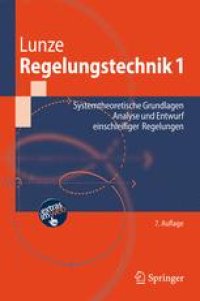 cover of the book Regelungstechnik 1: Systemtheoretische Grundlagen, Analyse und Entwurf einschleifiger Regelungen