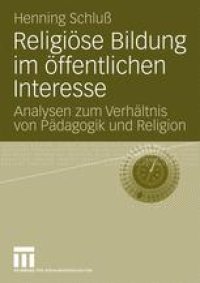 cover of the book Religiöse Bildung im öffentlichen Interesse: Analysen zum Verhältnis von Pädagogik und Religion