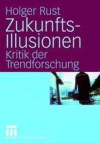 cover of the book Zukunftsillusionen: Kritik der Trendforschung