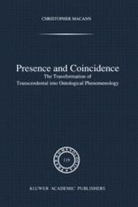 cover of the book Presence and Coincidence: The Transformation of Transcendental into Ontological Phenomenology