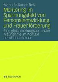 cover of the book Mentoring im Spannungsfeld von Personalentwicklung und Frauenförderung: Eine gleichstellungspolitische Maßnahme im Kontext beruflicher Felder