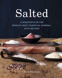 cover of the book Salted: A Manifesto on the World's Most Essential Mineral, with Recipes