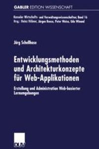 cover of the book Entwicklungsmethoden und Architekturkonzepte für Web-Applikationen: Erstellung und Administration Web-basierter Lernumgebungen