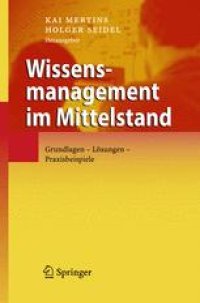 cover of the book Wissensmanagement im Mittelstand: Grundlagen - Lösungen - Praxisbeispiele