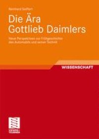 cover of the book Die Ära Gottlieb Daimlers: Neue Perspektiven zur Frühgeschichte des Automobils und seiner Technik