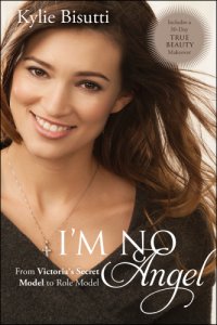 cover of the book I'm no angel: from Victoria's Secret model to role model