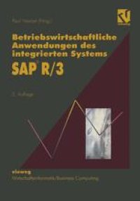 cover of the book Betriebswirtschaftliche Anwendungen des integrierten Systems SAP R/3: Projektstudien, Grundlagen und Anregungen für eine erfolgreiche Praxis