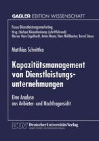 cover of the book Kapazitätsmanagement von Dienstleistungsunternehmungen: Eine Analyse aus Anbieter- und Nachfragersicht