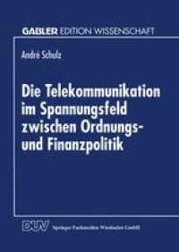 cover of the book Die Telekommunikation im Spannungsfeld zwischen Ordnungs- und Finanzpolitik