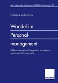 cover of the book Wandel im Personalmanagement: Differenzierung und Integration im Interesse weiblicher Führungskräfte