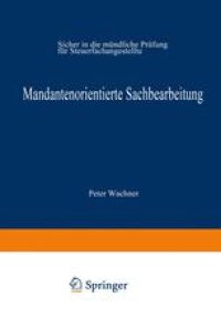 cover of the book Mandantenorientierte Sachbearbeitung: Sicher in die mündliche Prüfung für Steuerfachangestellte