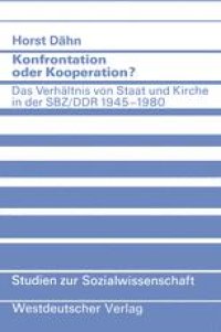 cover of the book Konfrontation oder Kooperation?: Das Verhältnis von Staat und Kirche in der SBZ/DDR 1945–1980