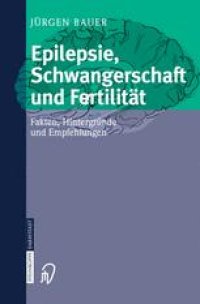 cover of the book Epilepsie, Schwangerschaft und Fertilität: Fakten, Hintergründe und Empfehlungen