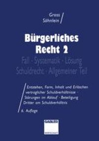 cover of the book Bürgerliches Recht 2: Fall · Systematik · Lösung · Schuldrecht · Allgemeiner Teil