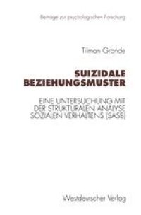 cover of the book Suizidale Beziehungsmuster: Eine Untersuchung mit der Strukturalen Analyse Sozialen Verhaltens (SASB)